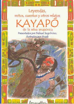 Leyendas, mitos, cuentos y otros relatos Kayapó de la selva amazónica (Paperback)