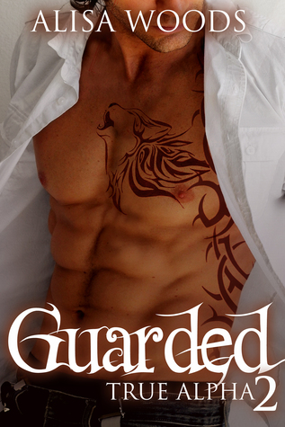 Guarded (True Alpha, #2)