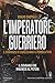L'imperatore guerriero