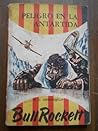 Bull Rockett: Peligro en la Antártida (Novela Bull Rocket, #1)