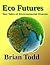 Eco Futures Two Tales of Environmental Disaster