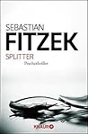 Splitter by Sebastian Fitzek Splitter by Sebastian Fitzek