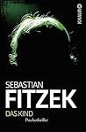 Das Kind by Sebastian Fitzek Das Kind by Sebastian Fitzek