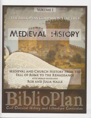 The BiblioPlan Companion, Year Two: A Text for Medieval History