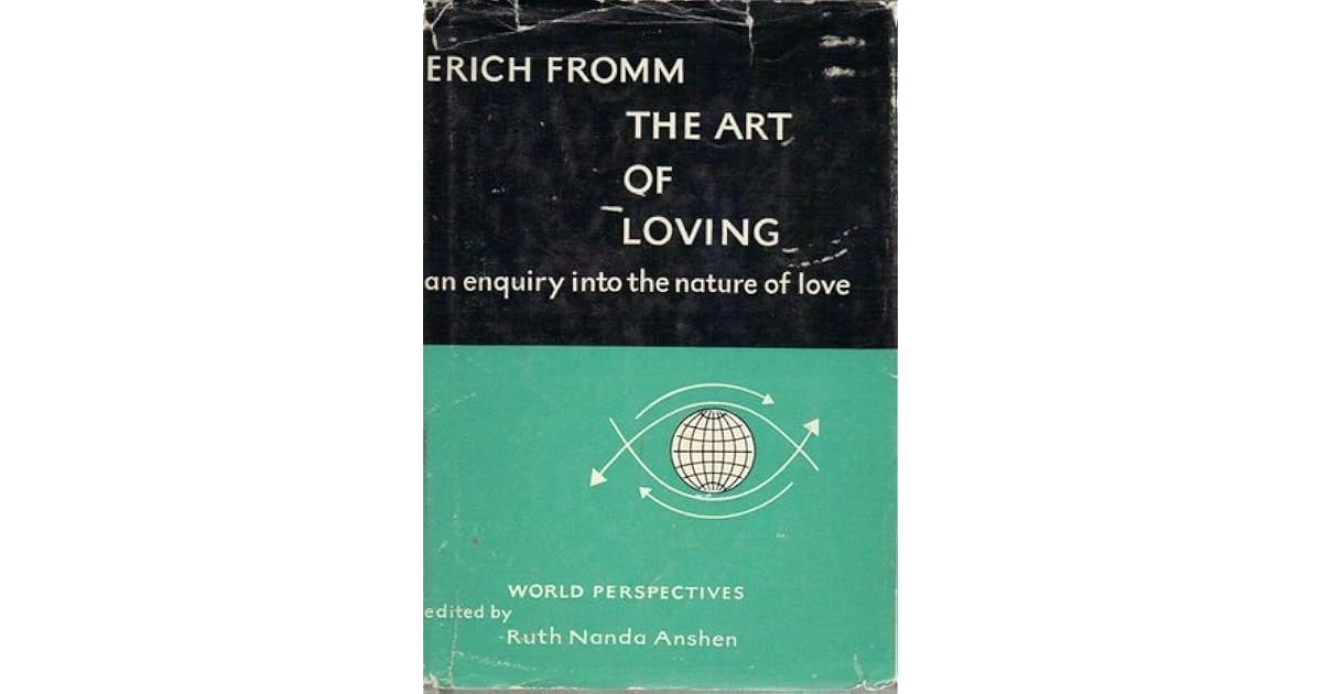 The Art of Loving: An Enquiry into the Nature of Love by Erich Fromm