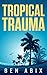 Tropical Trauma