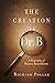 The Creation of Dr. B: A Biography of Bruno Bettelheim