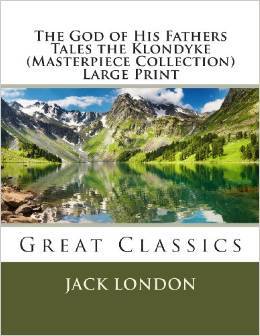 The God of His Fathers Tales the Klondyke
