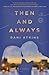 Then and Always by Dani Atkins Then and Always by Dani Atkins