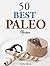 50 Best Paleo Recipes