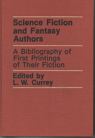 Science Fiction and Fantasy Authors: A Bibliography of First Printings of Their Fiction and Selected Nonfiction (Hardcover)