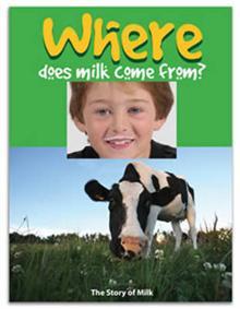 Where does milk come from : the story of milk