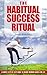 The Habitual Success Ritual...