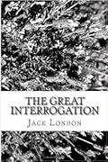 The Great Interrogation