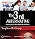 The 3rd Alternative: Solving Life's Most Difficult Problems