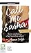 Call Me Sasha: Secret Confe...