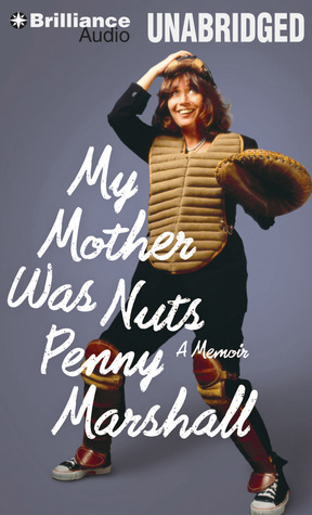 My Mother Was Nuts: A Memoir