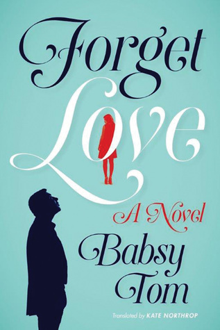Forget Love: A Novel (Paperback)