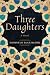 Three Daughters by Consuelo Saah Baehr