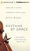 Rhythms of Grace: Discovering God's Tempo for Your Life