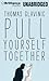 Pull Yourself Together
