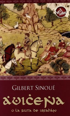 Portada de Avicena O La Ruta De Isfahán, de Gilbert Sinoué