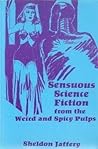 Sensuous Science Fiction from the Weird and Spicy Pulps