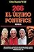 El ULTIMO PONTÍFICE (Spanish Edition)