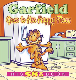 Garfield Goes to His Happy Place: His 58th Book (Garfield Series)
