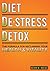 Diet, De-Stress, Detox: The Formula for Reclaiming Your Health & Vitality