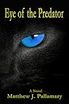 Eye of the Predator by Matthew J. Pallamary