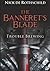 The Banneret's Blade: Trouble Brewing