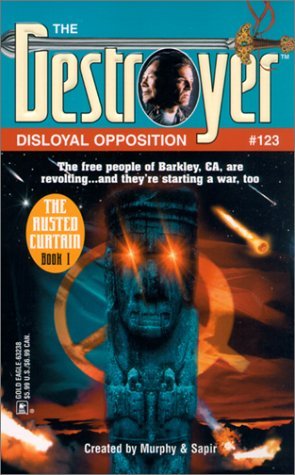 Disloyal Opposition (The Destroyer, #123)