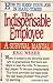 The Indispensable employee: a survival manual for hard times