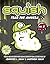 Squish #6 by Jennifer L. Holm Squish #6 by Jennifer L. Holm