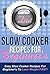 Diet Slow Cooker Recipes For Beginners - Easy Slow Cooker Recipes For Beginners To Lose Weight FAST! (slow cooker, slow cooking, slow cooker beginenrs Book 1)