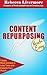 Content Repurposing Made Easy: How to Create More Content in Less Time to Expand Your Reach