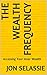 The Wealth Frequency by Jon Selassie The Wealth Frequency by Jon Selassie