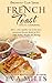The French Toast Cookbook by Eva Miles