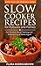 Slow Cooker Recipes for Potlucks and Parties by Flora Morris Brown