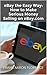 eBay the Easy Way: How to M...
