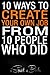 10 Ways to Create Your Own Job from 10 People Who Did: Easy Ideas to Earn Money Fast