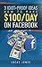 How To Make $100 A Day On Facebook: Simple Step By Step Methods Used By People Every Day