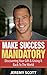 Make Success Mandatory by Jeremy Scott