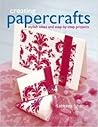 Creating Papercrafts: Stylish Ideas and Step-by-step Projects