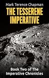 The Tesserene Imperative by Mark Terence Chapman The Tesserene Imperative by Mark Terence Chapman