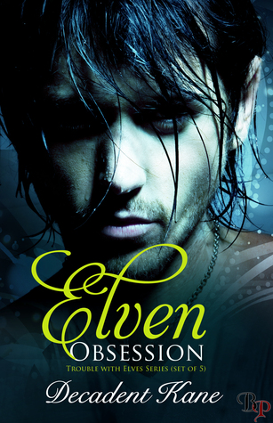 Elven Obsession (The Trouble with Elves, #1-5)