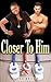 Closer To Him (The Wilson Family Book 1)