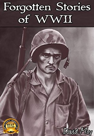 Forgotten Stories of World War II (Kindle Edition)