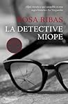 La detective miope by Rosa Ribas